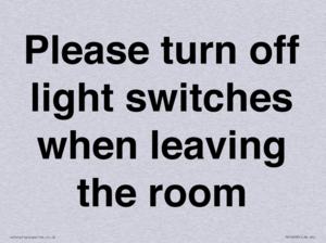Please turn off light switches when leaving the room